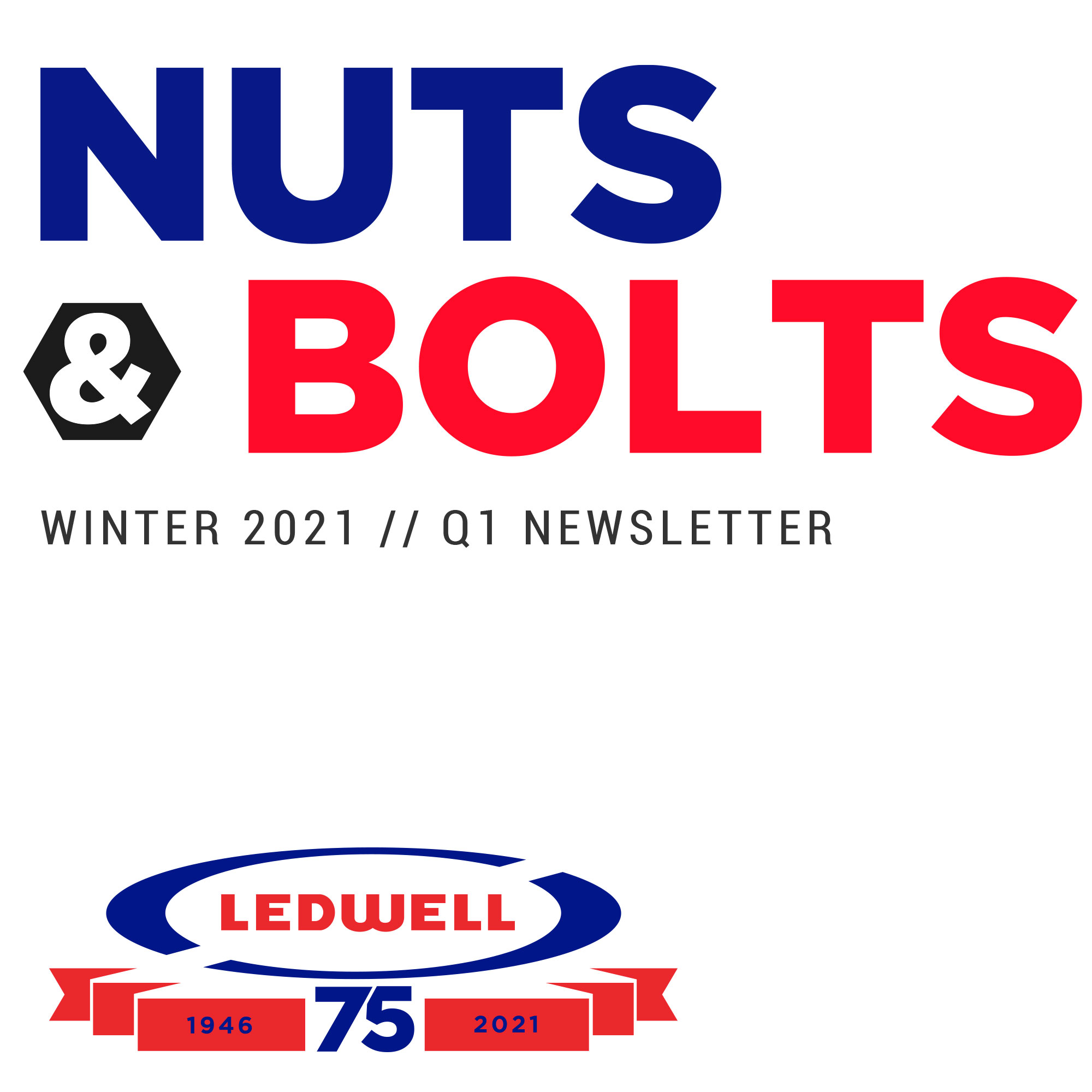 Ledwell Nuts & Bolts Newsletter - Winter 2021