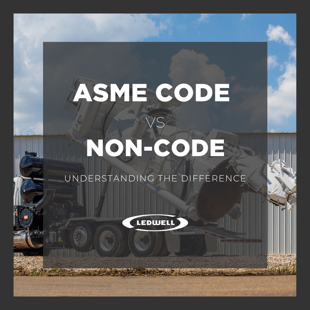 ASME Code vs Non-Code Vacuum Trucks - Understanding the Difference