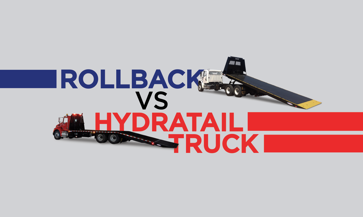 Which one is for you - The Rollback or HydraTail Truck